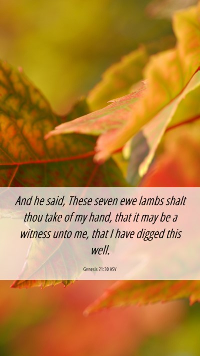 Picture 06 - Genesis 21:30 ASV Mobile Phone Wallpaper - And he said, These seven ewe lambs shalt thou - Mobile Bible Verse Wallpaper