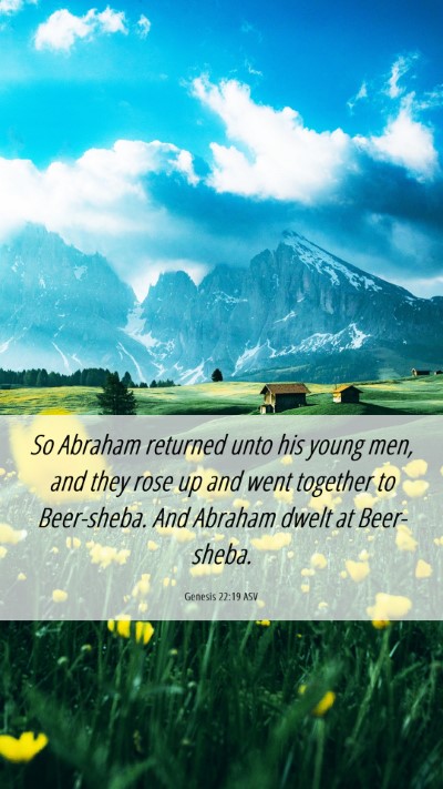 Picture 06 - Genesis 22:19 ASV Mobile Phone Wallpaper - So Abraham returned unto his young men, and they - Mobile Bible Verse Wallpaper