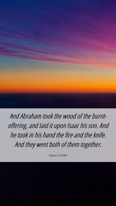Picture 06 - Genesis 22:6 ASV Mobile Phone Wallpaper - And Abraham took the wood of the burnt-offering, - Mobile Bible Verse Wallpaper