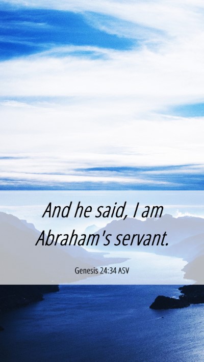Picture 06 - Genesis 24:34 ASV Mobile Phone Wallpaper - And he said, I am Abraham's - Mobile Bible Verse Wallpaper