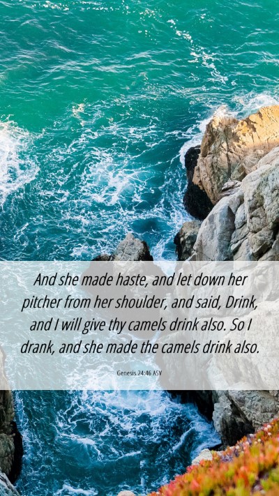 Picture 06 - Genesis 24:46 ASV Mobile Phone Wallpaper - And she made haste, and let down her pitcher from - Mobile Bible Verse Wallpaper