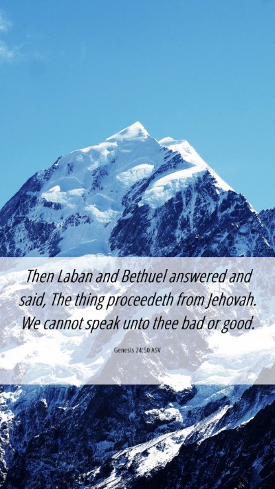 Picture 06 - Genesis 24:50 ASV Mobile Phone Wallpaper - Then Laban and Bethuel answered and said, The - Mobile Bible Verse Wallpaper