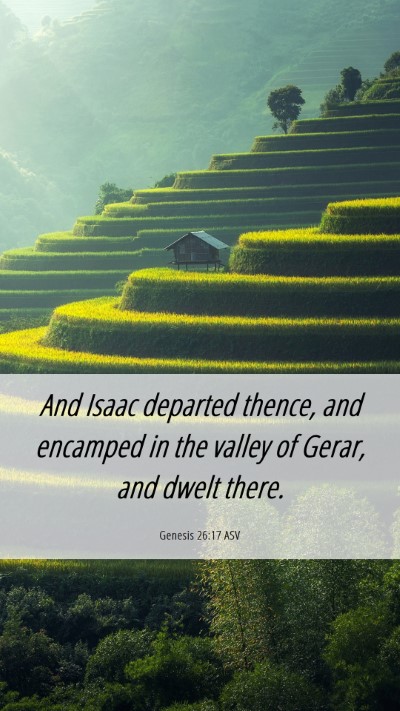 Picture 06 - Genesis 26:17 ASV Mobile Phone Wallpaper - And Isaac departed thence, and encamped in the - Mobile Bible Verse Wallpaper
