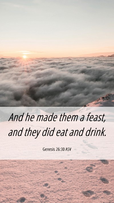 Picture 06 - Genesis 26:30 ASV Mobile Phone Wallpaper - And he made them a feast, and they did eat and - Mobile Bible Verse Wallpaper