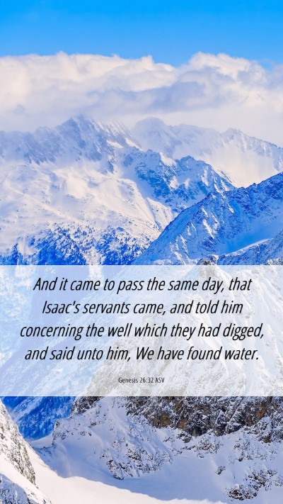 Picture 06 - Genesis 26:32 ASV Mobile Phone Wallpaper - And it came to pass the same day, that Isaac's - Mobile Bible Verse Wallpaper