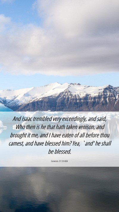 Picture 06 - Genesis 27:33 ASV Mobile Phone Wallpaper - And Isaac trembled very exceedingly, and said, - Mobile Bible Verse Wallpaper