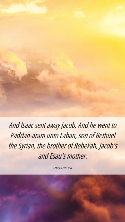 Picture 06 - Genesis 28:5 ASV Mobile Phone Wallpaper - And Isaac sent away Jacob. And he went to - Mobile Bible Verse Wallpaper