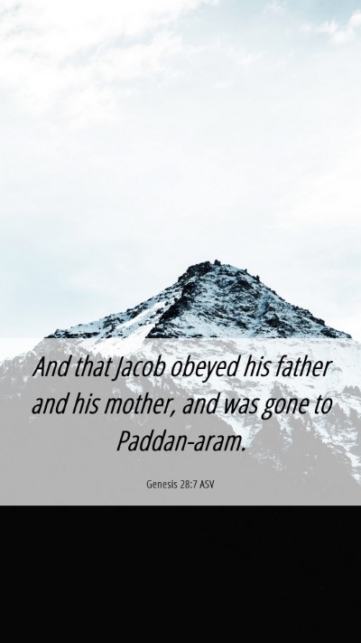 Picture 06 - Genesis 28:7 ASV Mobile Phone Wallpaper - And that Jacob obeyed his father and his mother, - Mobile Bible Verse Wallpaper