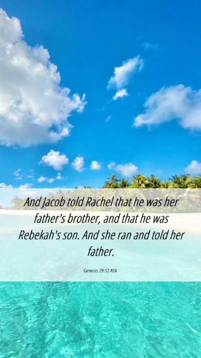 Picture 06 - Genesis 29:12 ASV Mobile Phone Wallpaper - And Jacob told Rachel that he was her father's - Mobile Bible Verse Wallpaper