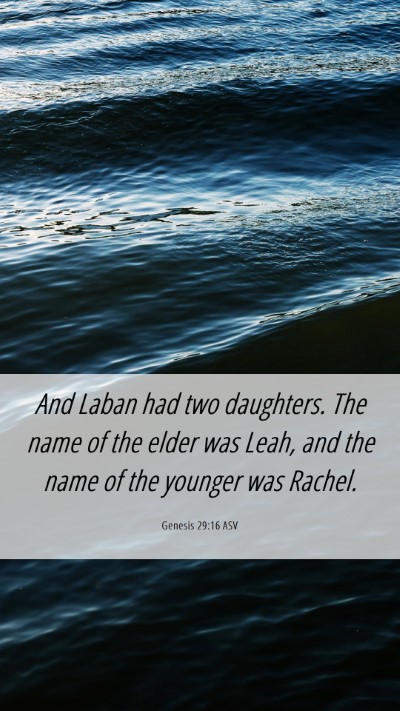 Picture 06 - Genesis 29:16 ASV Mobile Phone Wallpaper - And Laban had two daughters. The name of the - Mobile Bible Verse Wallpaper