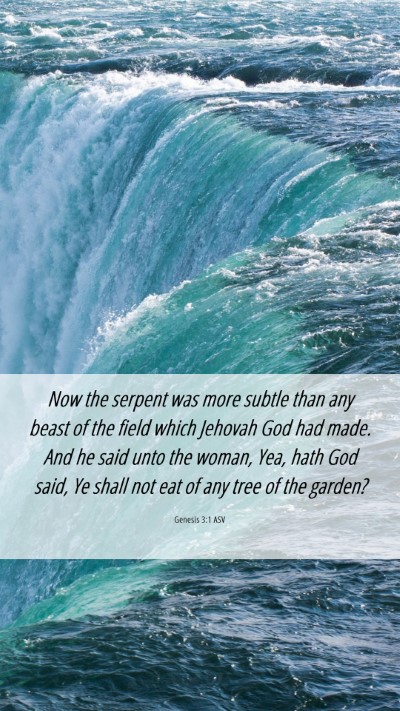 Picture 06 - Genesis 3:1 ASV Mobile Phone Wallpaper - Now the serpent was more subtle than any beast of - Mobile Bible Verse Wallpaper