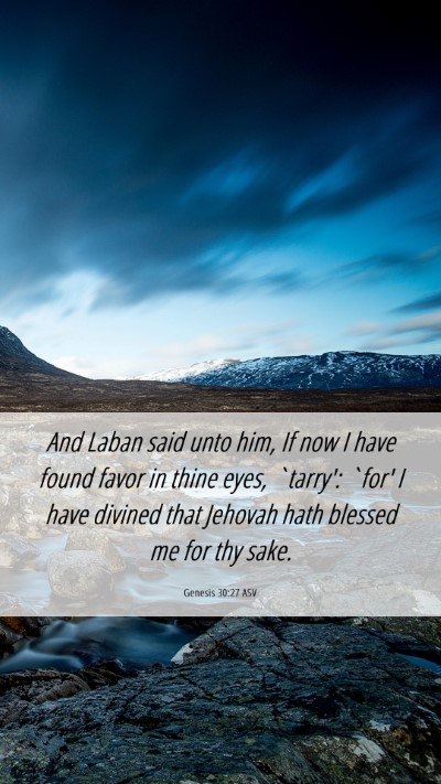 Picture 06 - Genesis 30:27 ASV Mobile Phone Wallpaper - And Laban said unto him, If now I have found - Mobile Bible Verse Wallpaper