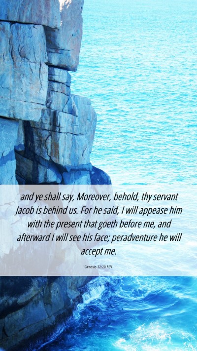 Picture 06 - Genesis 32:20 ASV Mobile Phone Wallpaper - and ye shall say, Moreover, behold, thy servant - Mobile Bible Verse Wallpaper
