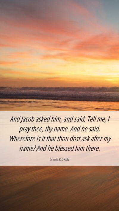 Picture 06 - Genesis 32:29 ASV Mobile Phone Wallpaper - And Jacob asked him, and said, Tell me, I pray - Mobile Bible Verse Wallpaper
