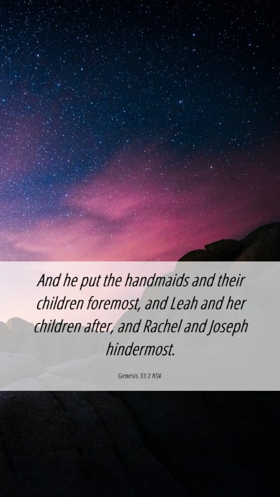 Picture 06 - Genesis 33:2 ASV Mobile Phone Wallpaper - And he put the handmaids and their children - Mobile Bible Verse Wallpaper