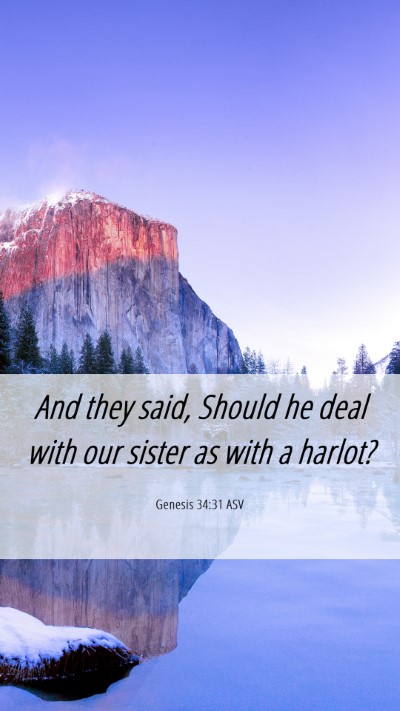 Picture 06 - Genesis 34:31 ASV Mobile Phone Wallpaper - And they said, Should he deal with our sister as - Mobile Bible Verse Wallpaper
