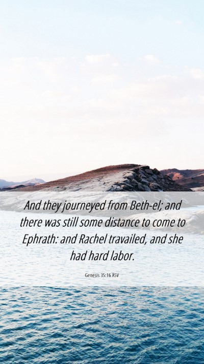 Picture 06 - Genesis 35:16 ASV Mobile Phone Wallpaper - And they journeyed from Beth-el; and there was - Mobile Bible Verse Wallpaper