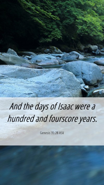 Picture 06 - Genesis 35:28 ASV Mobile Phone Wallpaper - And the days of Isaac were a hundred and - Mobile Bible Verse Wallpaper