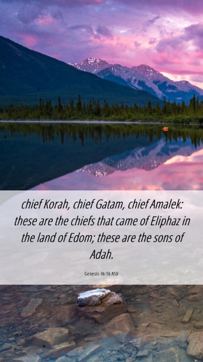 Picture 06 - Genesis 36:16 ASV Mobile Phone Wallpaper - chief Korah, chief Gatam, chief Amalek: these are - Mobile Bible Verse Wallpaper