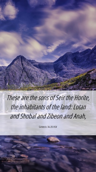 Picture 06 - Genesis 36:20 ASV Mobile Phone Wallpaper - These are the sons of Seir the Horite, the - Mobile Bible Verse Wallpaper