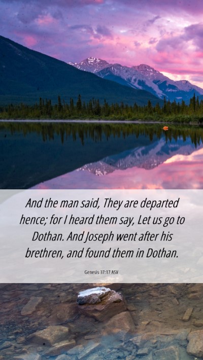 Picture 06 - Genesis 37:17 ASV Mobile Phone Wallpaper - And the man said, They are departed hence; for I - Mobile Bible Verse Wallpaper