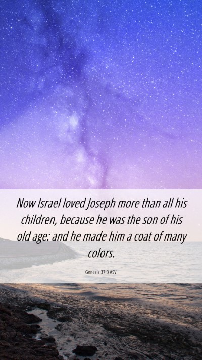 Picture 06 - Genesis 37:3 ASV Mobile Phone Wallpaper - Now Israel loved Joseph more than all his - Mobile Bible Verse Wallpaper