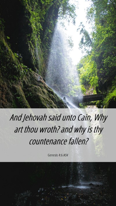Picture 06 - Genesis 4:6 ASV Mobile Phone Wallpaper - And Jehovah said unto Cain, Why art thou wroth? - Mobile Bible Verse Wallpaper