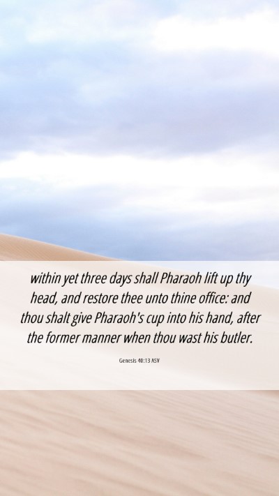 Picture 06 - Genesis 40:13 ASV Mobile Phone Wallpaper - within yet three days shall Pharaoh lift up thy - Mobile Bible Verse Wallpaper