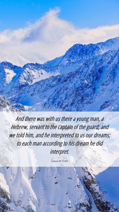 Picture 06 - Genesis 41:12 ASV Mobile Phone Wallpaper - And there was with us there a young man, a - Mobile Bible Verse Wallpaper