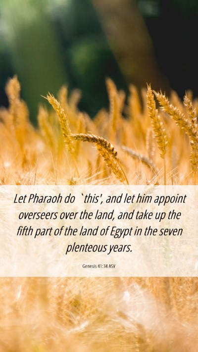 Picture 06 - Genesis 41:34 ASV Mobile Phone Wallpaper - Let Pharaoh do `this', and let him appoint - Mobile Bible Verse Wallpaper