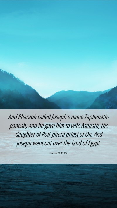 Picture 06 - Genesis 41:45 ASV Mobile Phone Wallpaper - And Pharaoh called Joseph's name - Mobile Bible Verse Wallpaper