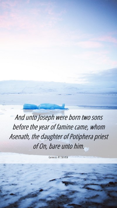 Picture 06 - Genesis 41:50 ASV Mobile Phone Wallpaper - And unto Joseph were born two sons before the - Mobile Bible Verse Wallpaper