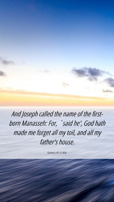 Picture 06 - Genesis 41:51 ASV Mobile Phone Wallpaper - And Joseph called the name of the first-born - Mobile Bible Verse Wallpaper