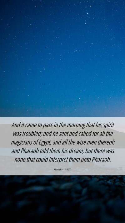 Picture 06 - Genesis 41:8 ASV Mobile Phone Wallpaper - And it came to pass in the morning that his - Mobile Bible Verse Wallpaper