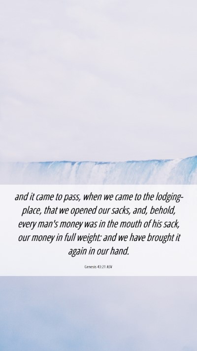 Picture 06 - Genesis 43:21 ASV Mobile Phone Wallpaper - and it came to pass, when we came to the - Mobile Bible Verse Wallpaper