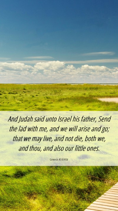 Picture 06 - Genesis 43:8 ASV Mobile Phone Wallpaper - And Judah said unto Israel his father, Send the - Mobile Bible Verse Wallpaper