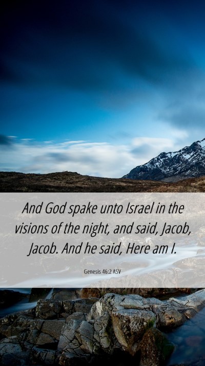 Picture 06 - Genesis 46:2 ASV Mobile Phone Wallpaper - And God spake unto Israel in the visions of the - Mobile Bible Verse Wallpaper