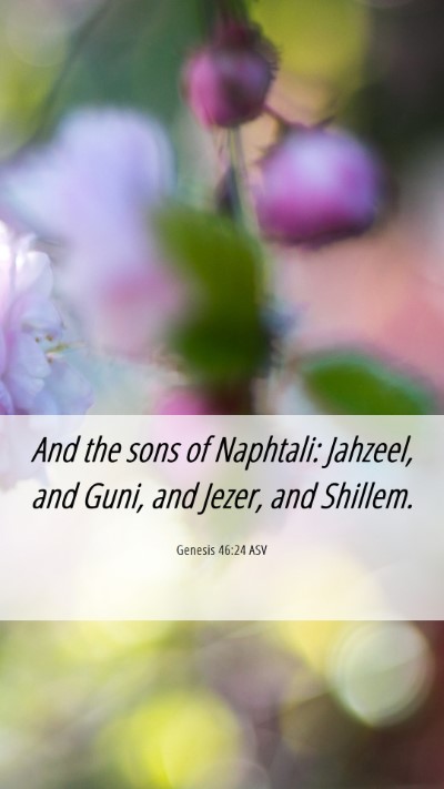 Picture 06 - Genesis 46:24 ASV Mobile Phone Wallpaper - And the sons of Naphtali: Jahzeel, and Guni, and - Mobile Bible Verse Wallpaper