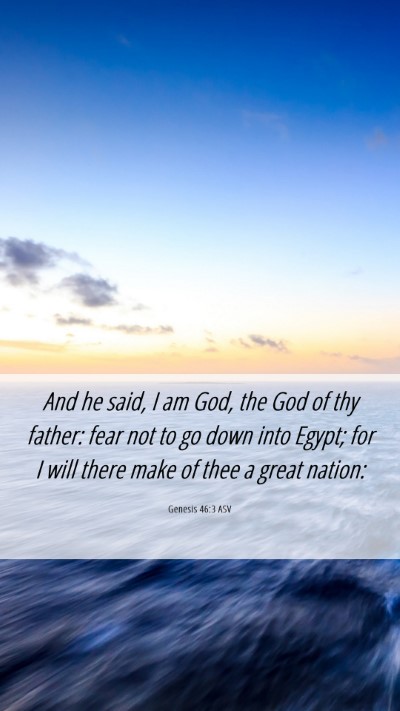 Picture 06 - Genesis 46:3 ASV Mobile Phone Wallpaper - And he said, I am God, the God of thy father: - Mobile Bible Verse Wallpaper