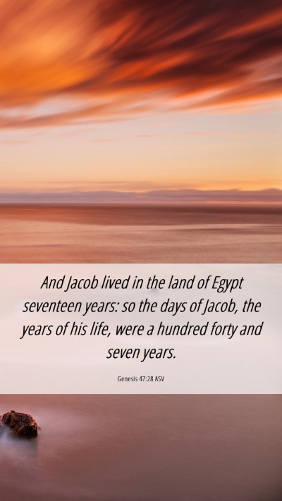Picture 06 - Genesis 47:28 ASV Mobile Phone Wallpaper - And Jacob lived in the land of Egypt seventeen - Mobile Bible Verse Wallpaper