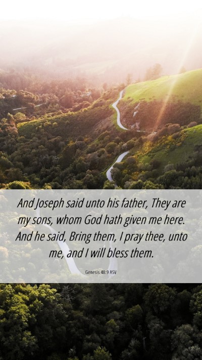 Picture 06 - Genesis 48:9 ASV Mobile Phone Wallpaper - And Joseph said unto his father, They are my - Mobile Bible Verse Wallpaper