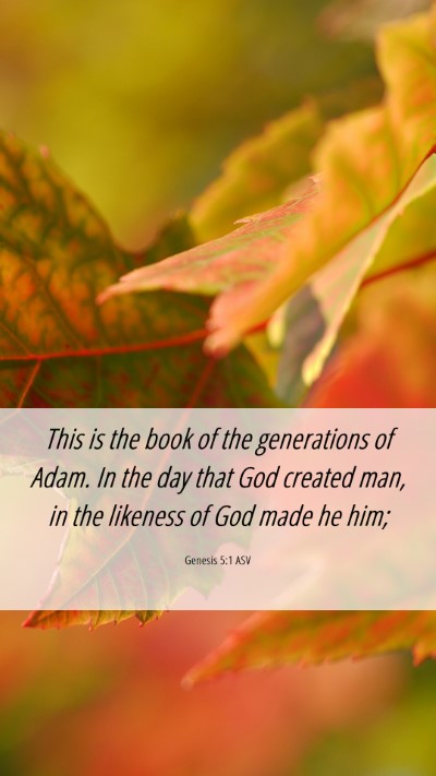 Picture 06 - Genesis 5:1 ASV Mobile Phone Wallpaper - This is the book of the generations of Adam. In - Mobile Bible Verse Wallpaper