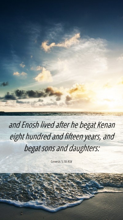 Picture 06 - Genesis 5:10 ASV Mobile Phone Wallpaper - and Enosh lived after he begat Kenan eight - Mobile Bible Verse Wallpaper
