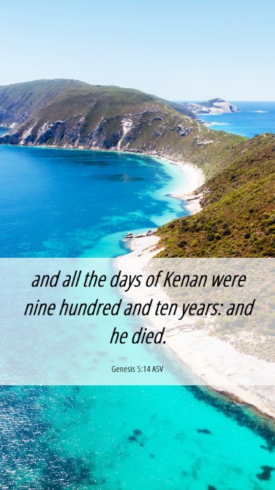 Picture 06 - Genesis 5:14 ASV Mobile Phone Wallpaper - and all the days of Kenan were nine hundred and - Mobile Bible Verse Wallpaper