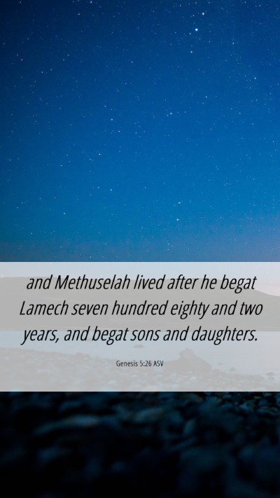 Picture 06 - Genesis 5:26 ASV Mobile Phone Wallpaper - and Methuselah lived after he begat Lamech seven - Mobile Bible Verse Wallpaper