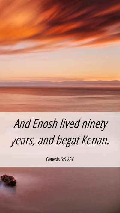 Picture 06 - Genesis 5:9 ASV Mobile Phone Wallpaper - And Enosh lived ninety years, and begat - Mobile Bible Verse Wallpaper