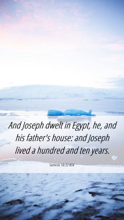Picture 06 - Genesis 50:22 ASV Mobile Phone Wallpaper - And Joseph dwelt in Egypt, he, and his father's - Mobile Bible Verse Wallpaper