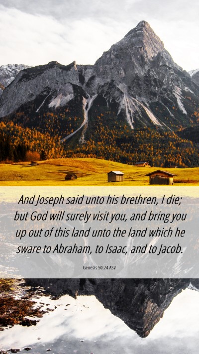 Picture 06 - Genesis 50:24 ASV Mobile Phone Wallpaper - And Joseph said unto his brethren, I die; but God - Mobile Bible Verse Wallpaper