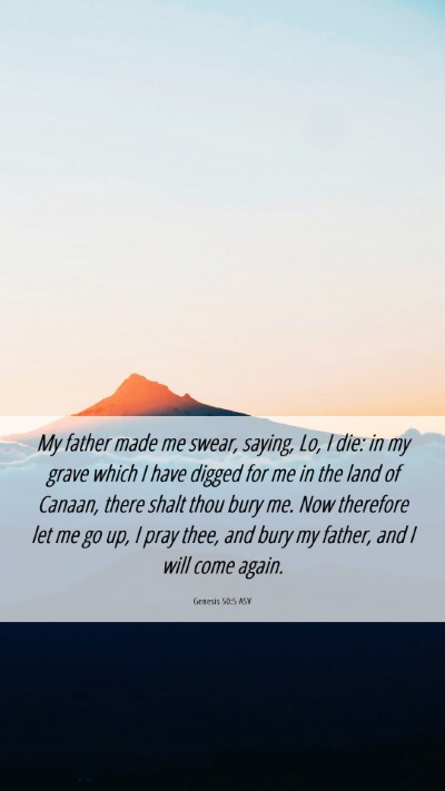 Picture 06 - Genesis 50:5 ASV Mobile Phone Wallpaper - My father made me swear, saying, Lo, I die: in my - Mobile Bible Verse Wallpaper
