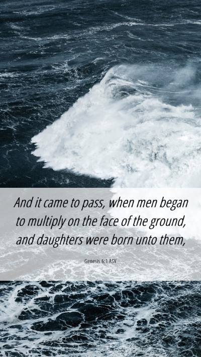 Picture 06 - Genesis 6:1 ASV Mobile Phone Wallpaper - And it came to pass, when men began to multiply - Mobile Bible Verse Wallpaper